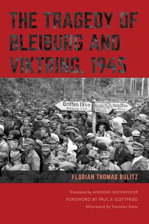 The Tragedy of Bleiburg and Viktring, 1945 de Florian Thomas Rulitz