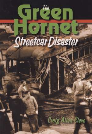 The Green Hornet Street Car Disaster de Craig Allen Cleve