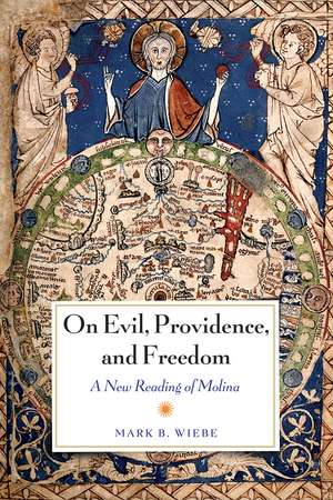 On Evil, Providence, and Freedom: A New Reading of Molina de Mark B. Wiebe