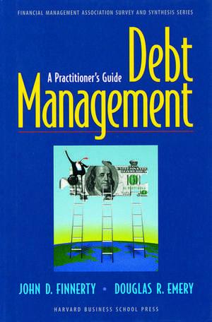 Debt Management:: A Practitioner's Guide de John D. Finnerty