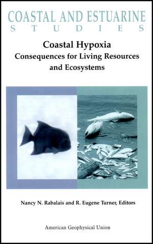 Coastal Hypoxia – Consequences for Living Resource s and Ecosystems, Coastal and Estuarine Studies Volume 58 de NN Rabalais