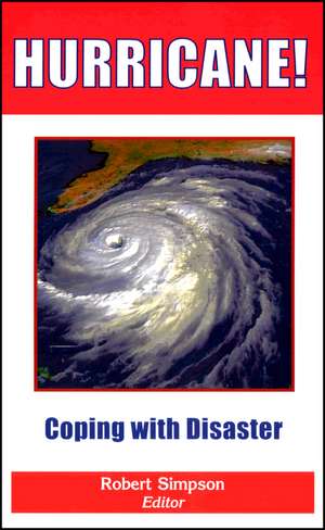 Hurricane! Coping with Disaster – Progress and Challenges Since Galveston, 1900 (SOFTCOVER) de R. Simpson