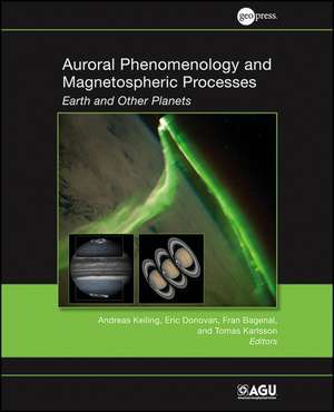 Auroral Phenomenology and Magnetospheric Processes – Earth and Other Planets, Geophysical Monograph 197 de A Keiling