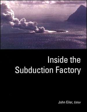 Inside the Subduction Factory de J Eiler