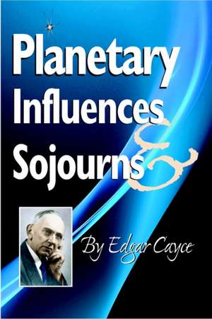 Planetary Influences & Sojourns de Edgar Cayce