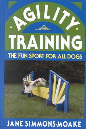 Agility Training de Jane Simmons-Moake