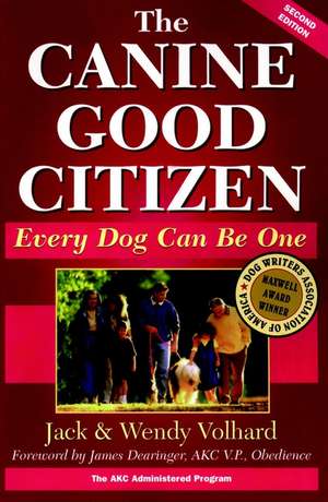 The Canine Good Citizen: Every Dog Can Be One de Jack Volhard