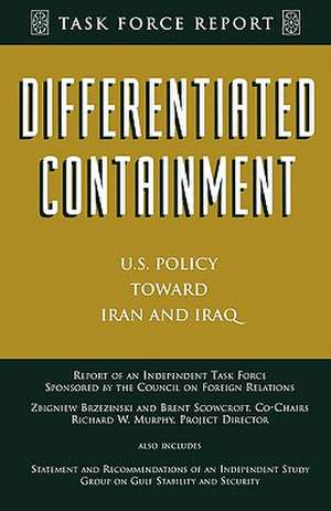 Differentiated Containment: U.S. Policy Toward Iran and Iraq de Brent Scowcroft