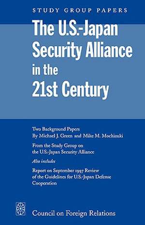 The U.S.-Japan Security Alliance in the 21st Century de Michael J. Green