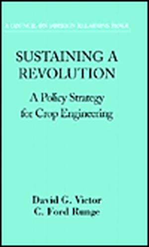 Sustaining a Revolution: A Policy Strategy for Crop Engineering de David G. Victor