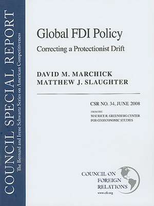 Global FDI Policy: Correcting a Protectionist Drift de David M. Marchick