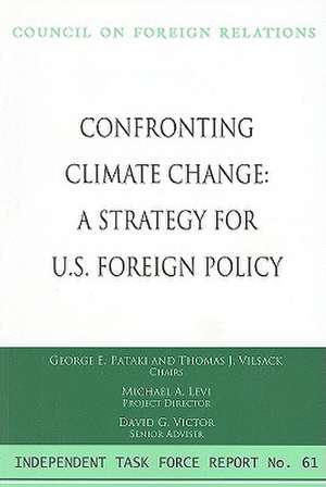 Confronting Climate Change: A Strategy for U.S. Foreign Policy de George E. Pataki