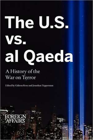 The U.S. vs. Al Qaeda: A History of the War on Terror de Foreign Affairs