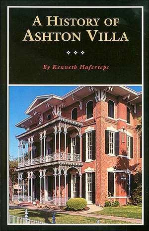 A History of Ashton Villa de Kenneth Hafertepe