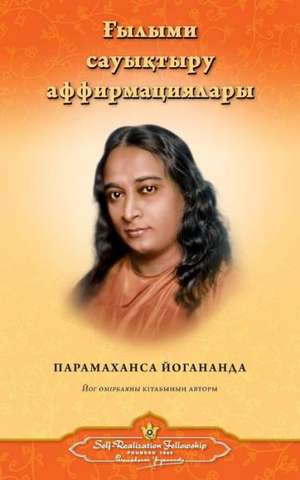 Scientific Healing Affirmations (Kazakh) de Paramahansa Yogananda