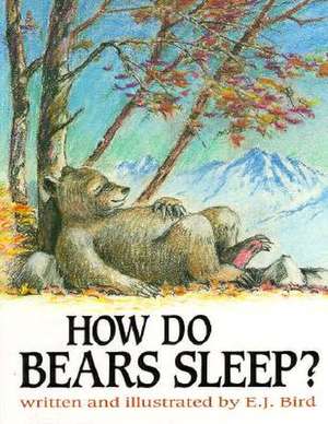 How Do Bears Sleep? de E. J. Bird