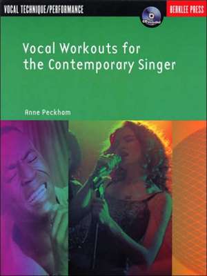 Vocal Workouts for the Contemporary Singer [With CD]: Produce Professional Dance-Floor Hits on Your Home Computer de Anne Peckham