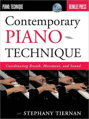 Contemporary Piano Technique: Coordinating Breath, Movement, and Sound de Stephany Tiernan