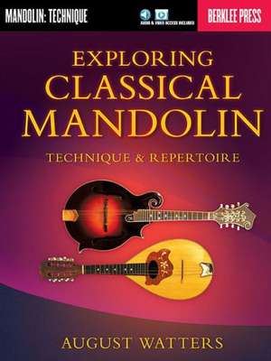 Exploring Classical Mandolin Technique & Repertoire - Book/Online Audio de August Watters