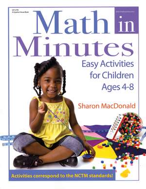 Math in Minutes: Easy Activities for Children Ages 4-8 de Sharon MacDonald