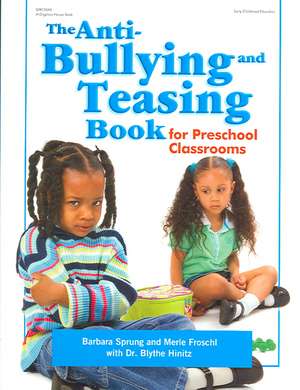 The Anti-Bullying and Teasing Book: For Preschool Classrooms de Barbara Sprung