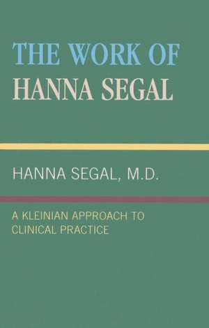 The Work of Hanna Segal de Hanna Segal