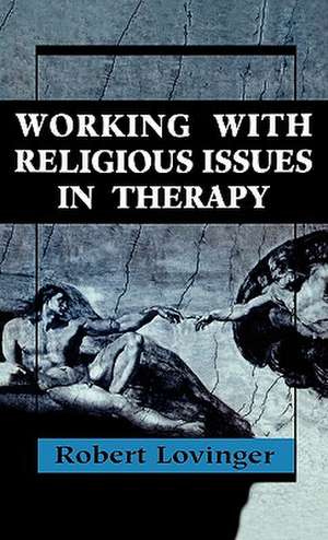 Working Religious Issues in Therapy de Robert J. Lovinger