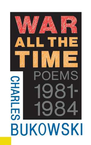 War All the Time de Charles Bukowski