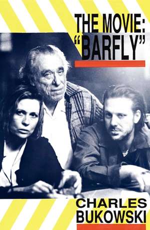 Barfly - The Movie de Charles Bukowski