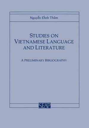 Studies on Vietnamese Language and Literature – A Preliminary Bibliography de Nguyen Dinh Tham