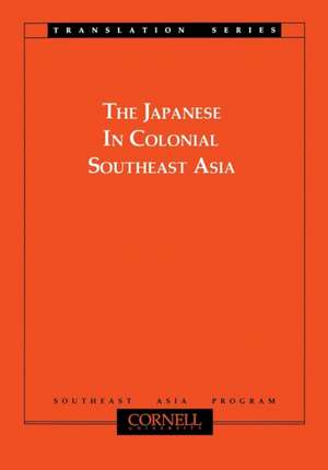 The Japanese in Colonial Southeast Asia de Takashi Shiraishi