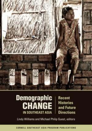 Demographic Change in Southeast Asia – Recent Histories and Future Directions de Lindy Williams