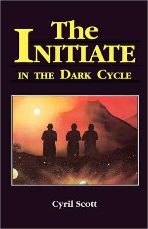 Initiate in the Dark Cycle de Cyril Scott