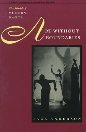 Art without Boundaries: The World of Modern Dance de Jack Anderson