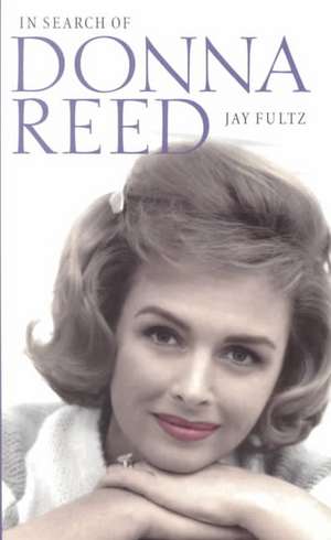 In Search of Donna Reed de Jay Fultz