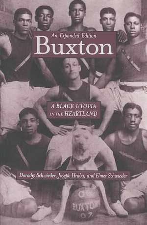 Buxton: A Black Utopia in the Heartland, An Expanded Edition de Dorothy Schwieder