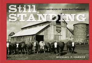 Still Standing: A Postcard Book of Barn Photographs de Michael P. Harker