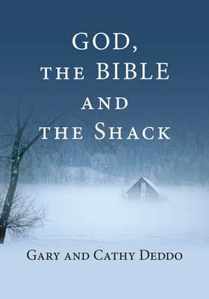 God the Bible and the Shack de Deddo