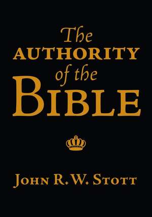 The Authority of the Bible de John Stott