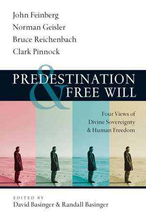 Predestination and Free Will – Four Views of Divine Sovereignty and Human Freedom de David Basinger