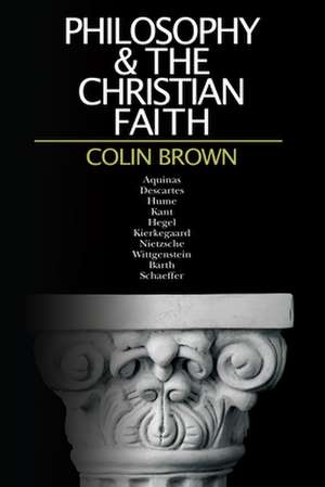 Philosophy & the Christian Faith de Colin Brown