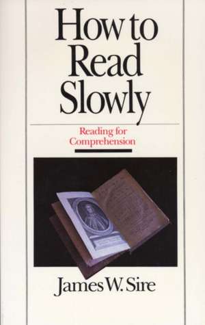 How to Read Slowly de James W. Sire