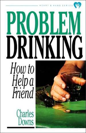 Problem Drinking de Charles Downs