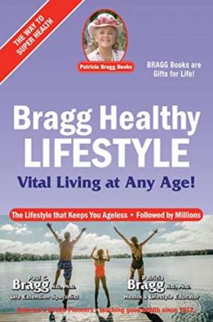 Bragg Healthy Lifestyle de Patricia Bragg