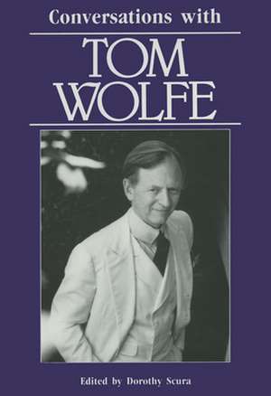 Conversations with Tom Wolfe de Dorothy M. Scura