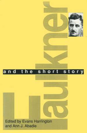 Faulkner and the Short Story de Evans Harrington