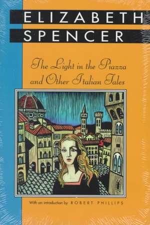 The Light in the Piazza and Other Italian Tales de Elizabeth Spencer