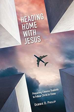 Heading Home with Jesus de Debbie D. Philip