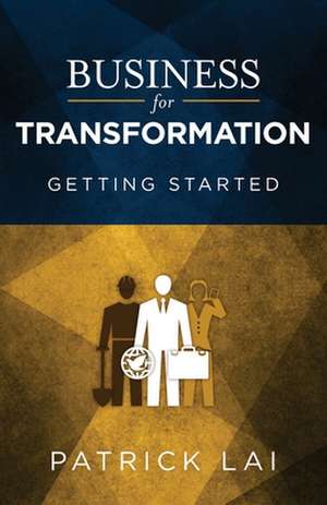 Business for Transformation de Patrick Lai