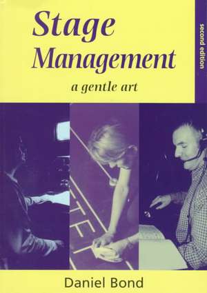 Stage Management: A Gentle Art de Daniel Bond